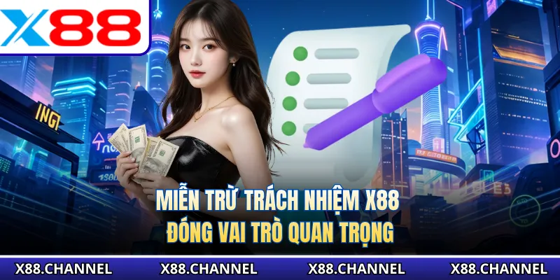 Miễn trừ trách nhiệm X88 đóng vai trò quan trọng
