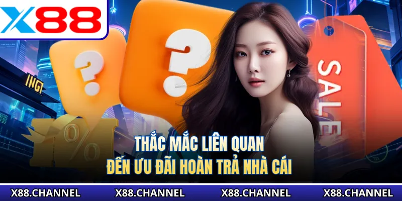 Thắc mắc liên quan đến ưu đãi hoàn trả nhà cái