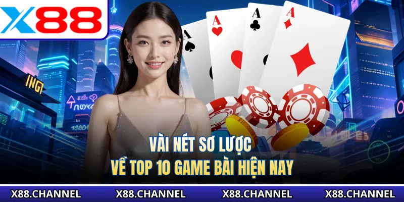 Vài nét sơ lược về Top 10 game bài hiện nay
